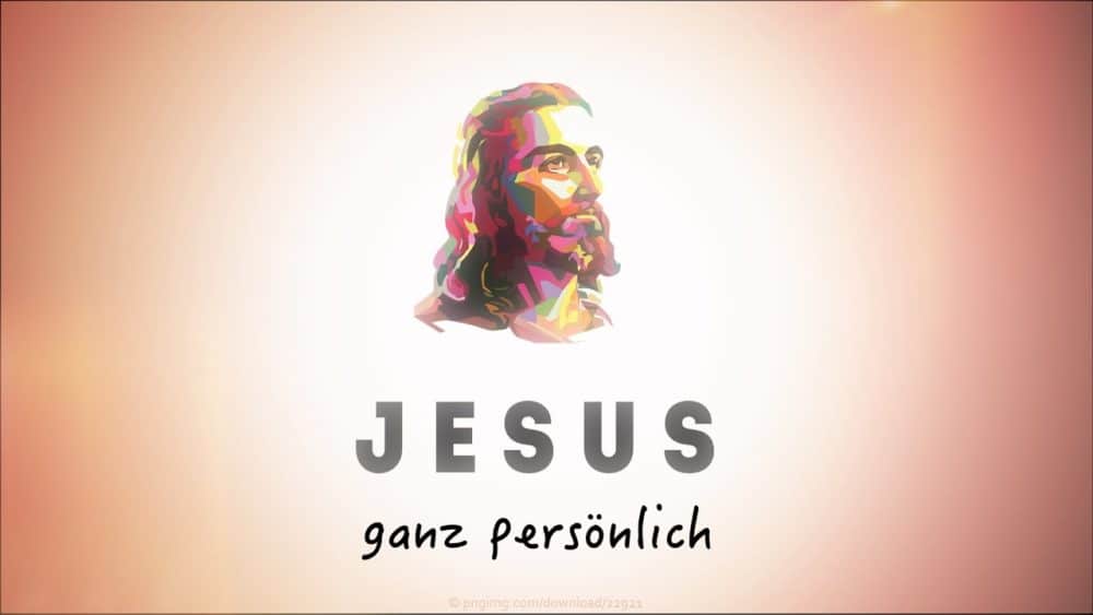 Jesus - ganz persönlich